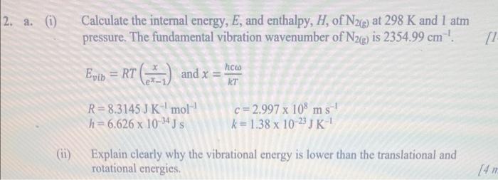  2. a. (0) Calculate the internal energy, E, and enthalpy, H,
