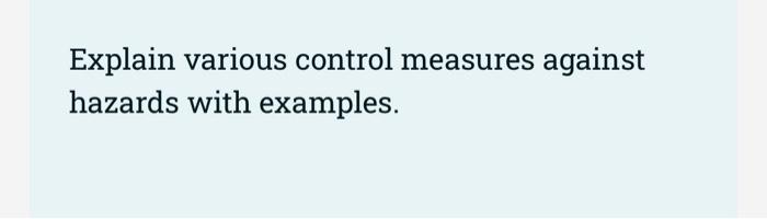  Explain various control measures against hazards with examples. In chocked flow,
