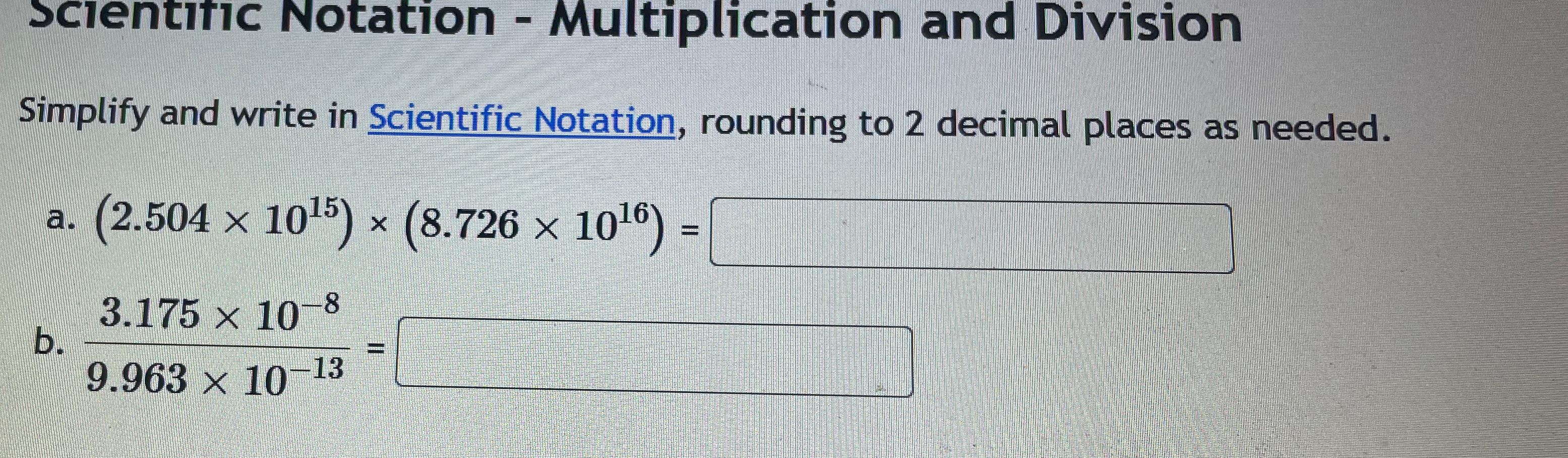  scientific Notation - Multiplication and Division Simplify and write in Scientific