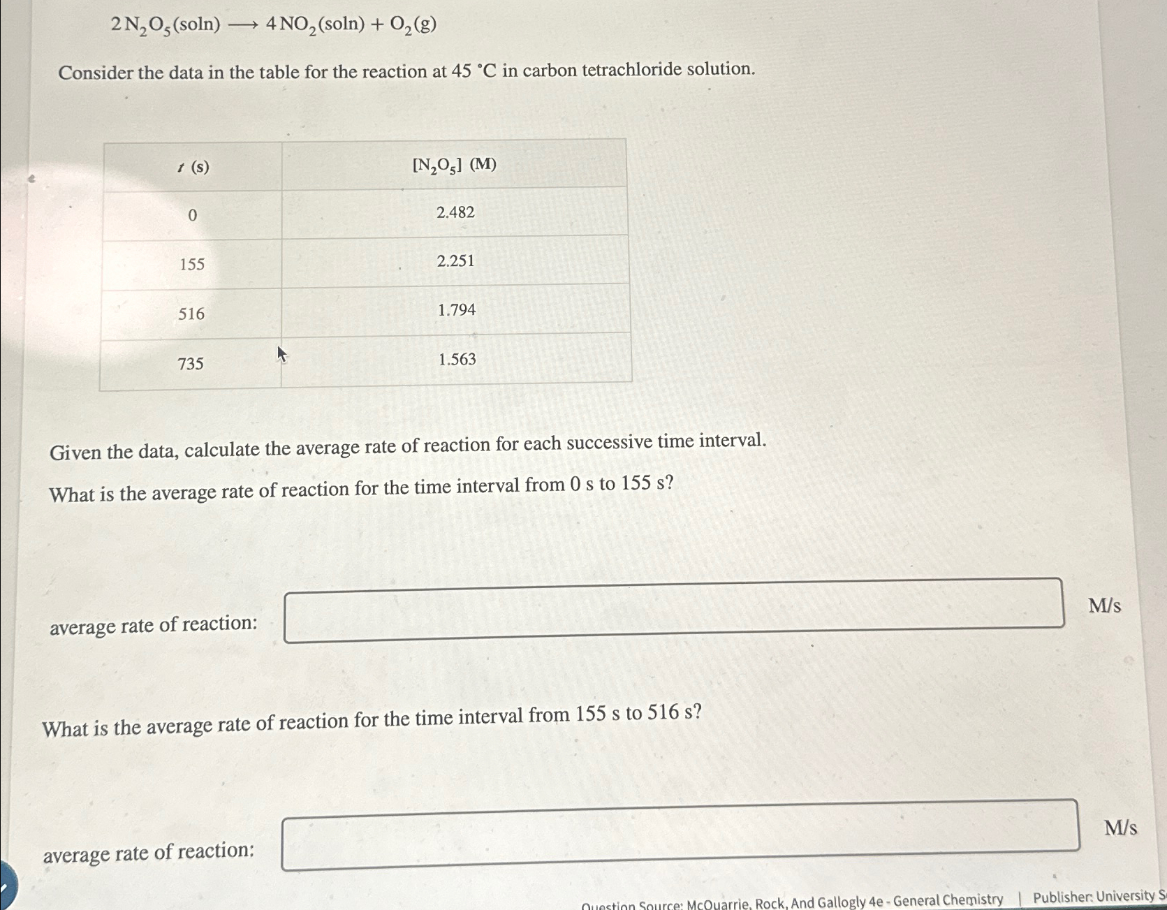  2N2O5( soln )longrightarrow4NO2( soln )+O2(g) Consider the data in the table