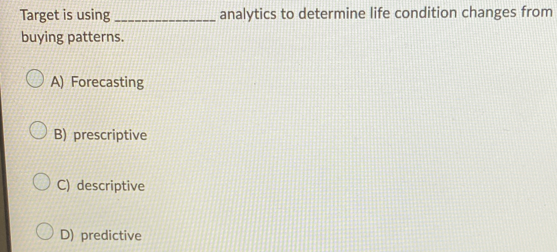  Target is using q, analytics to determine life condition changes from