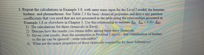  3. Repeat the calculations in Example 3.8, with same mass input
