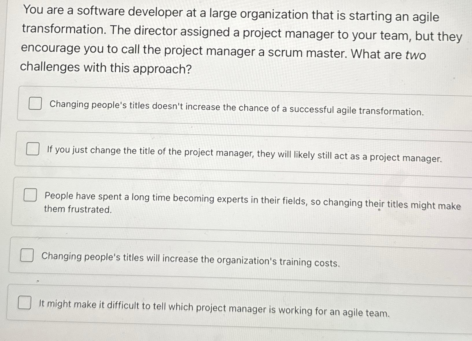  You are a software developer at a large organization that is