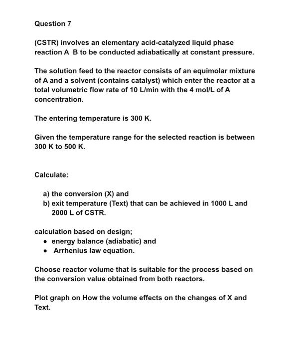  Question 7 (CSTR) involves an elementary acid-catalyzed liquid phase reaction A