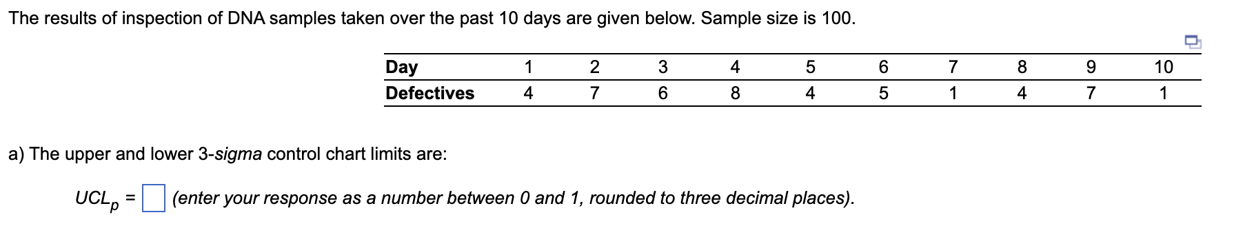  a) The upper and lower 3-sigma control chart limits are: UCLp=
