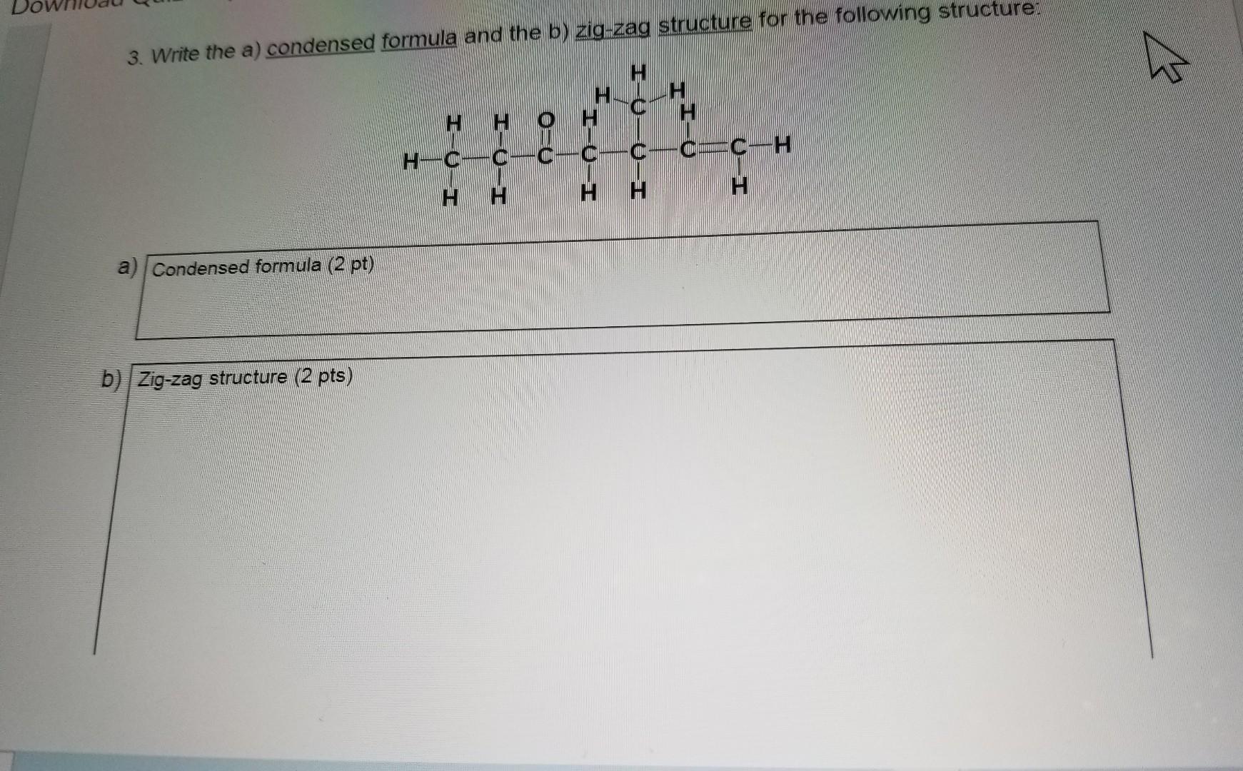 3. Write the a) condensed formula and the b) zig-zag structure