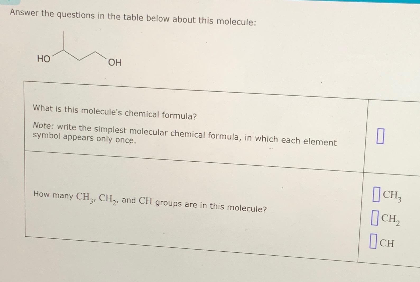  Answer the questions in the table below about this molecule: What