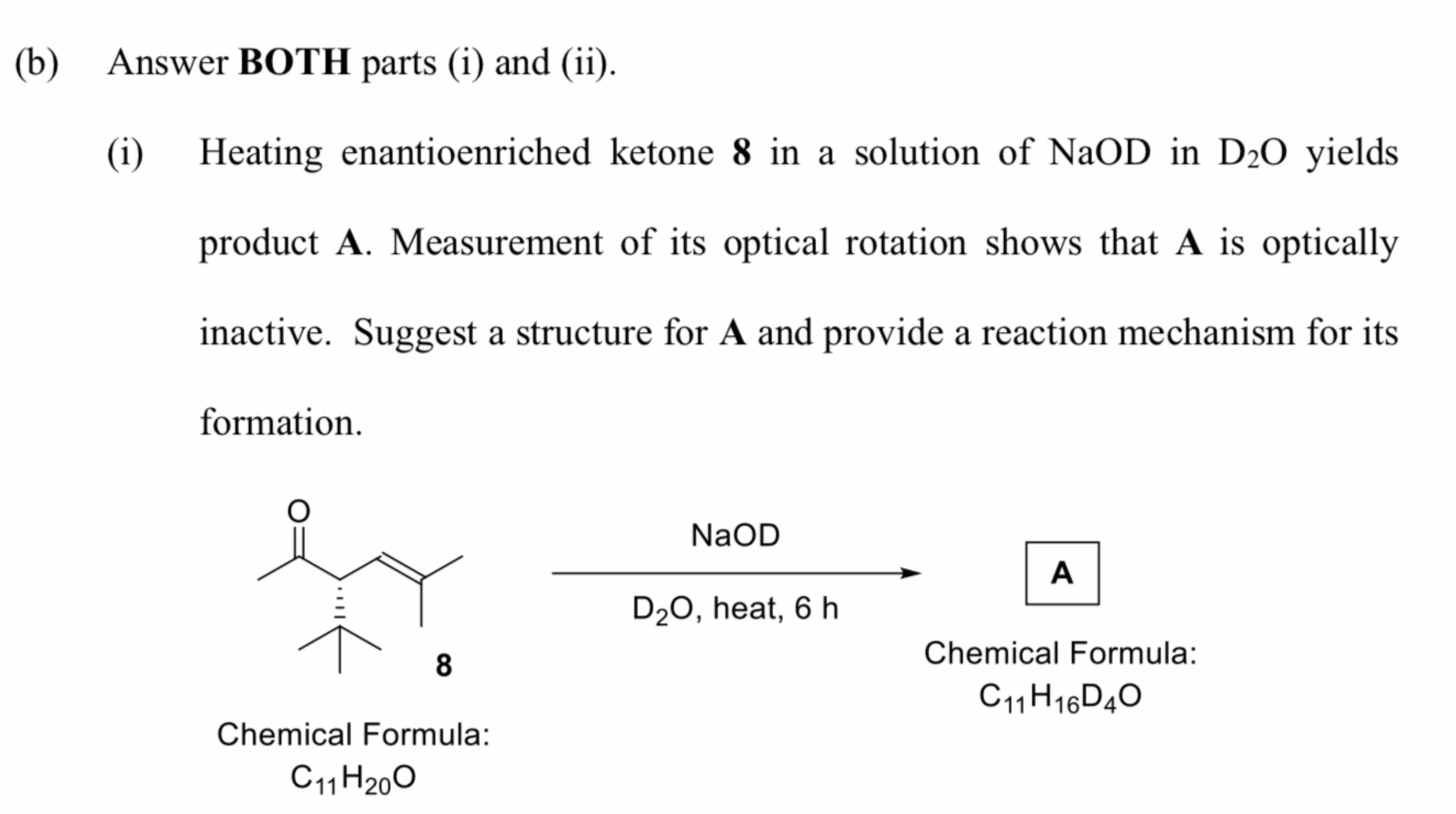  (b) Answer BOTH parts (i) and (ii). (i) Heating enantioenriched ketone