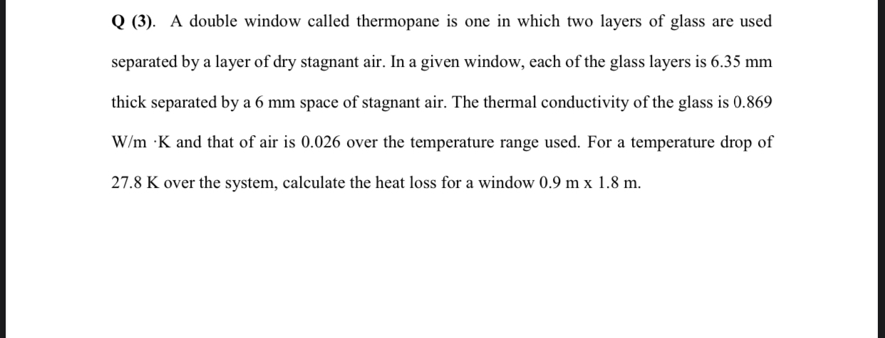  Q (3). A double window called thermopane is one in which