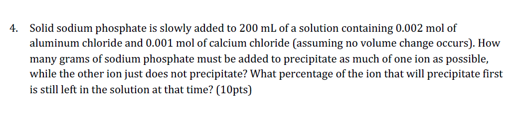  4. Solid sodium phosphate is slowly added to 200 mL of
