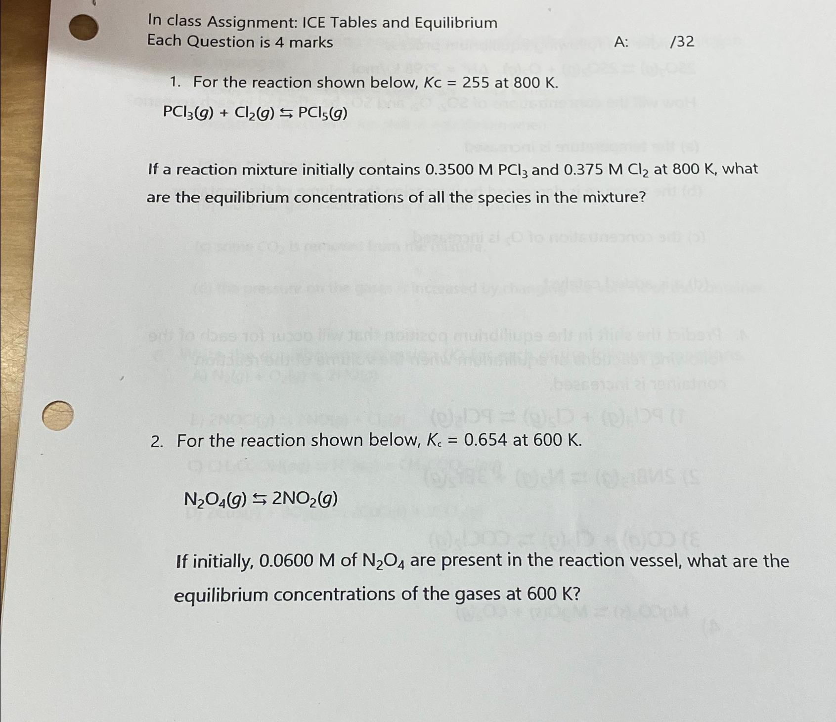  In class Assignment: ICE Tables and Equilibrium Each Question is 4
