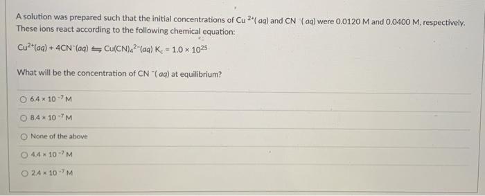  A solution was prepared such that the initial concentrations of Cu
