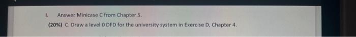  I. Answer Minicase C from Chapter 5. (20%) C. Draw a