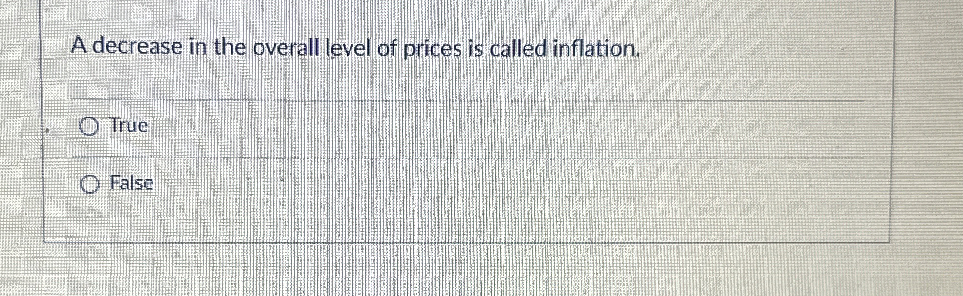  A decrease in the overall level of prices is called inflation.