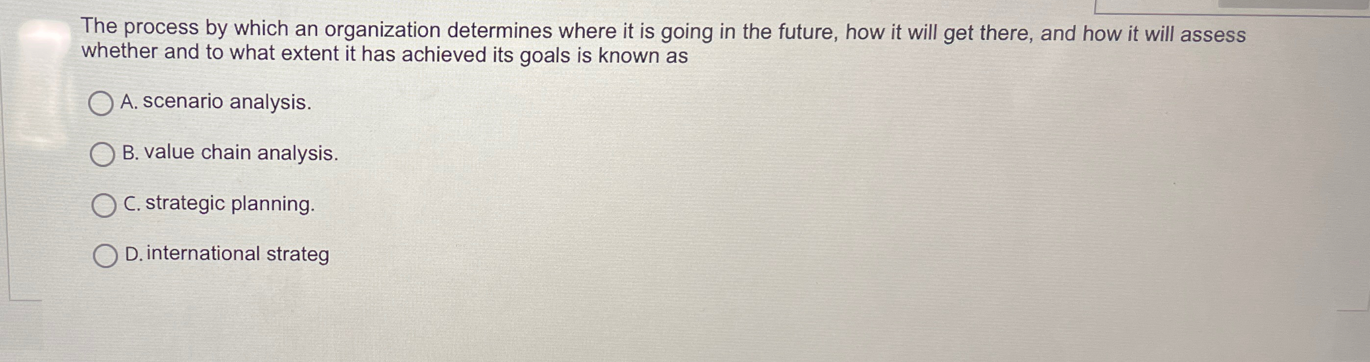  The process by which an organization determines where it is going