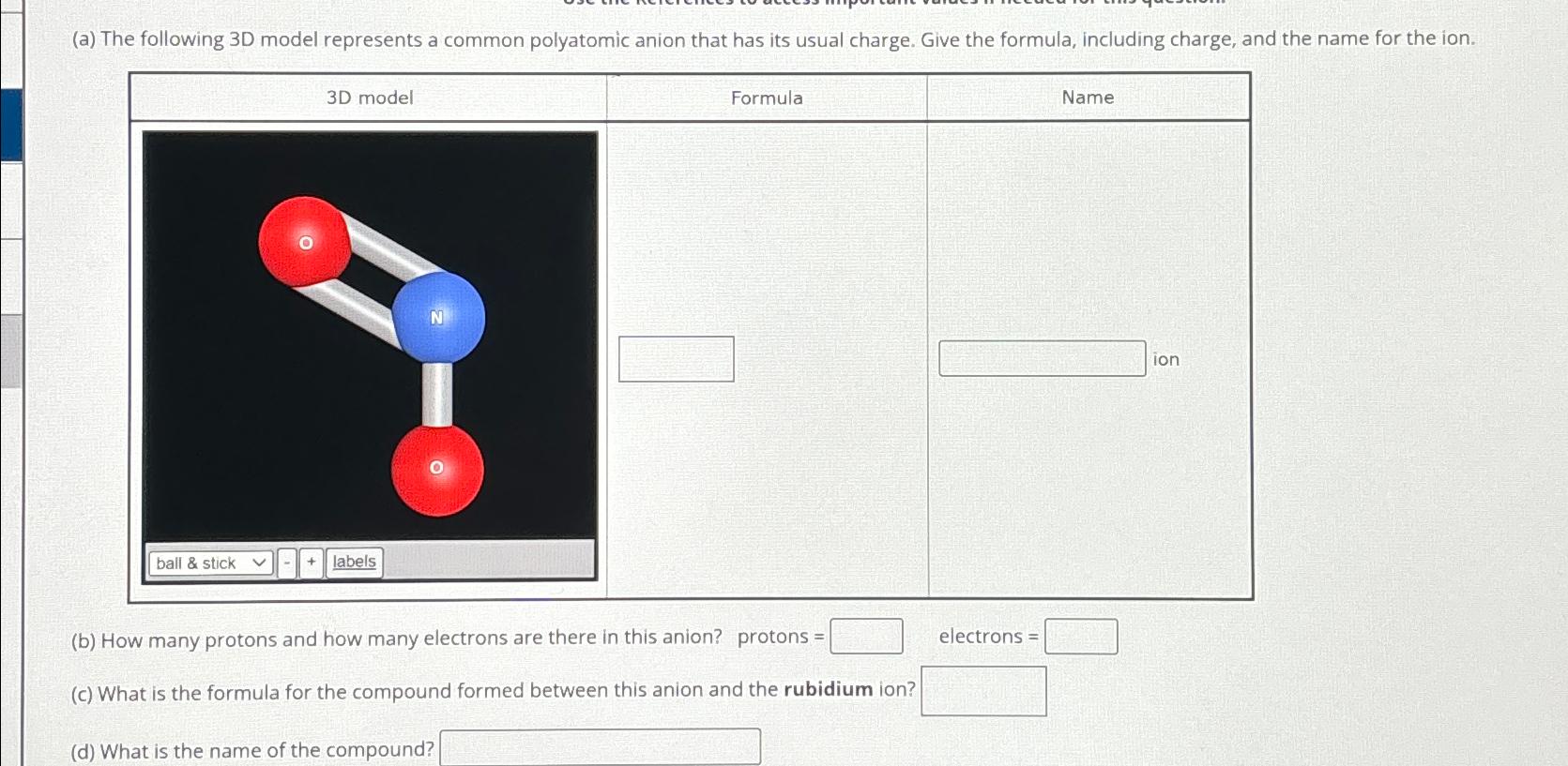  (a) The following 3D model represents a common polyatomic anion that