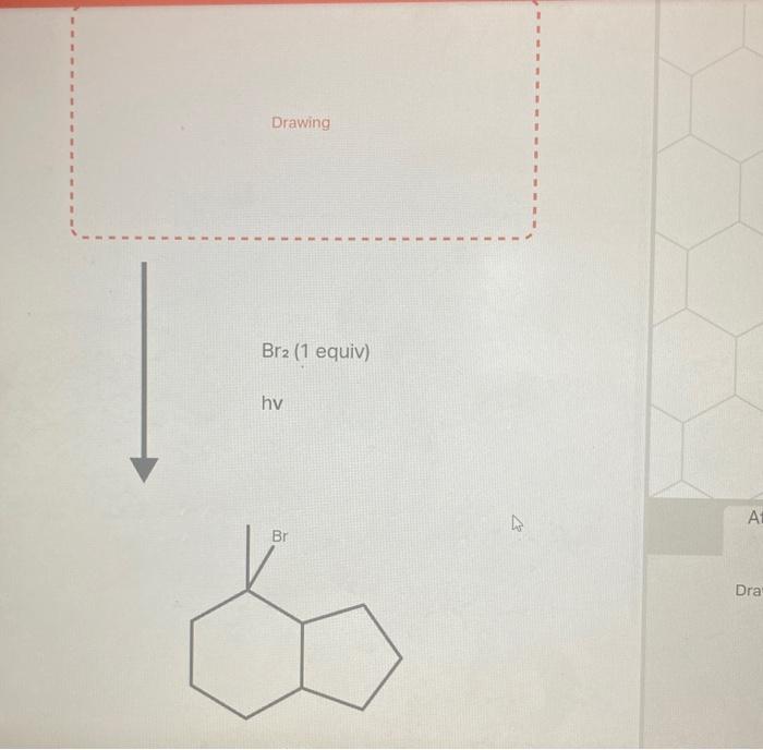 is the product and its looking for the reactant Draw a possible