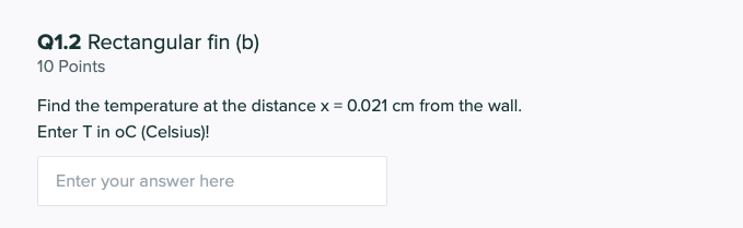 to be Tw Q1.1 Rectangular fin (a) 10 Points Use the new