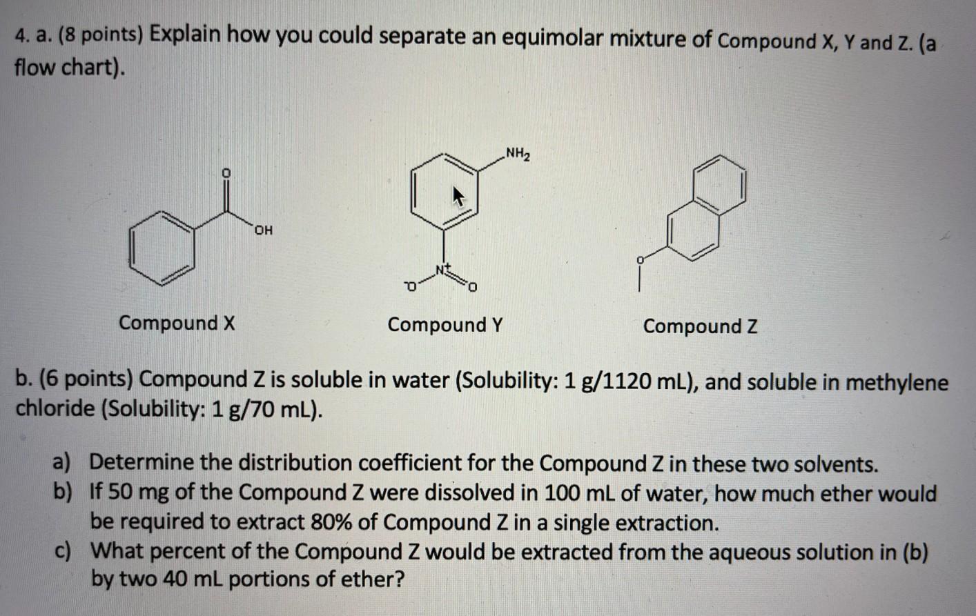  4. a. (8 points) Explain how you could separate an equimolar