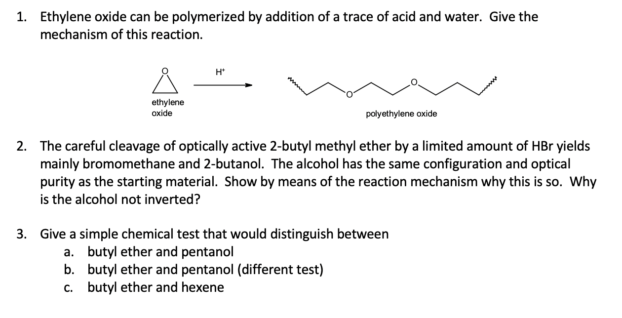Answer for Question 1, 2 and 3: 1. Ethylene oxide can be
