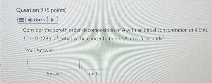  Consider the zeroth order decomposition of A with an initial concentration