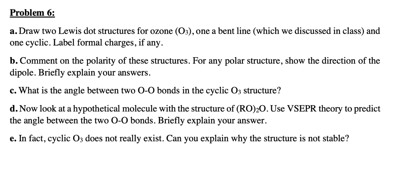  Problem 6: a. Draw two Lewis dot structures for ozone (