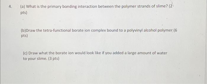  (a) What is the primary bonding interaction between the polymer strands