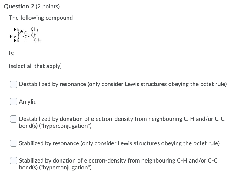  Question 2 (2 points) The following compound Ph CH3 Ph-POCH PKH