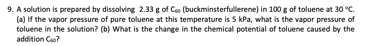 Please answer B 9. A solution is prepared by dissolving 2.33 g