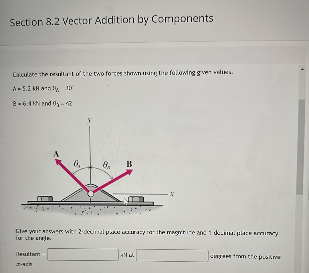  Section 8.2 Vector Addition by Components Calculate the resultant of the