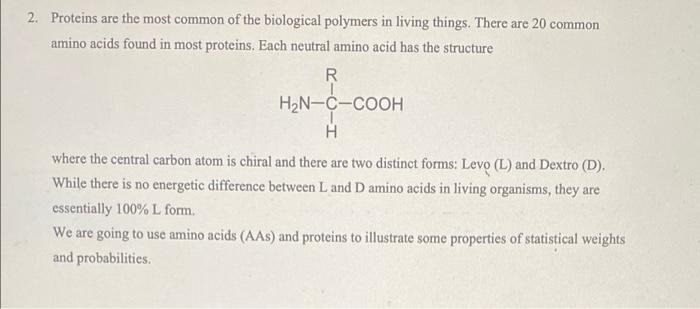 need help this this problem (all parts ) 2. Proteins are the