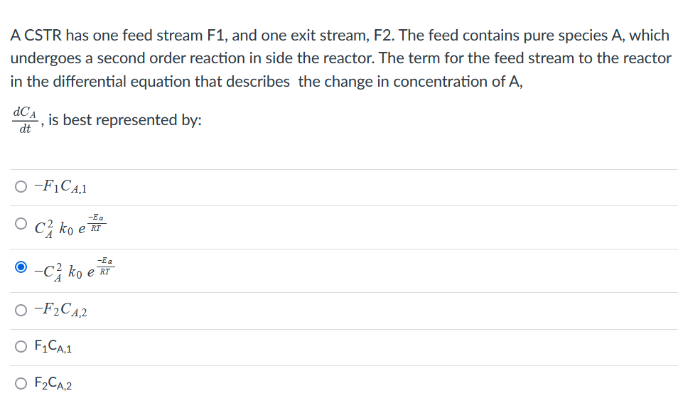 which answer is correct A CSTR has one feed stream F1, and