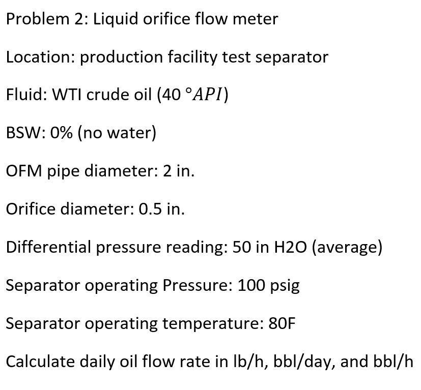 Problem 2: Liquid orifice flow meter Location: production facility test separator