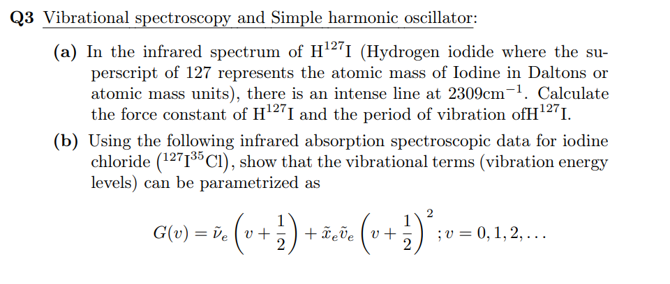  Q3 Vibrational spectroscopy and Simple harmonic oscillator: (a) In the infrared