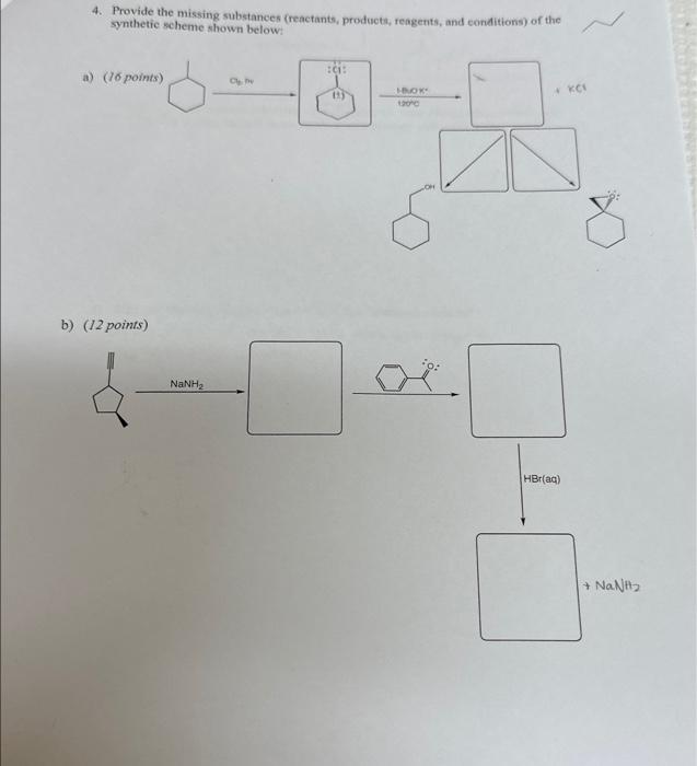 4. Provide the missing substances (reactants, produets, reagents, and eonditions) of