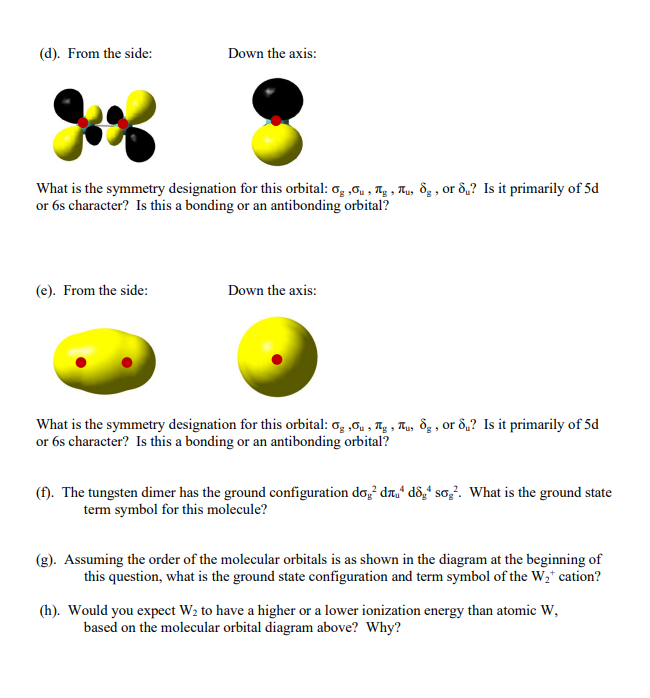 people missed. The tungsten dimer molecule, W2 , has the molecular orbital