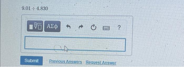  9.01 = 4.830 A ? Submit Previous Answers Request Answer 1.49