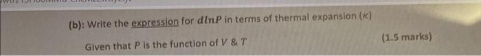 please i want soluution with steps (b): Write the expression for dlnP