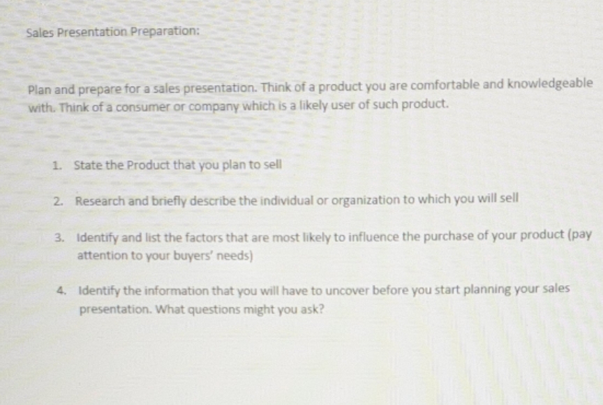 answer these question Sales Presentation Preparation: Plan and prepare for a sales