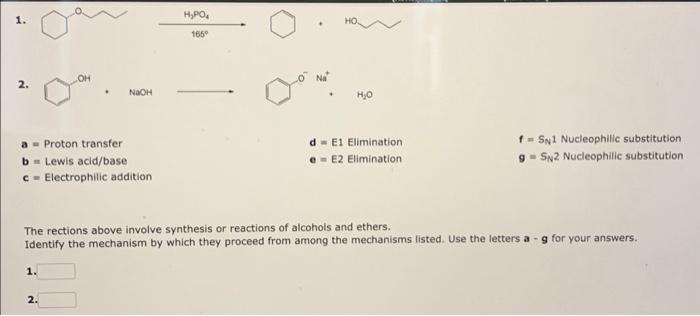  1. 2. a = Proton transfer d= E1 Elimination f=SN1 Nucleophilic