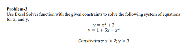 SOLVE USING EXCEL NOT MATLAB PLEASE!!!!!!! Problem-3 Use Excel Solver function with