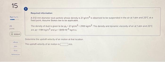 Required information A 0.12 -mm-dlameter dust particle whose density is 2.1g/cm3