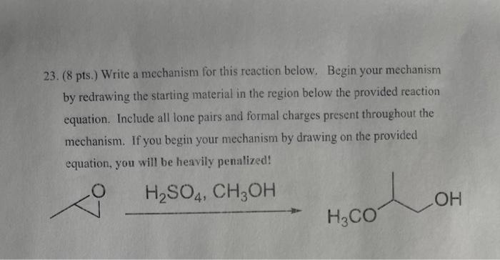  23. (8 pts.) Write a mechanism for this reaction below. Begin