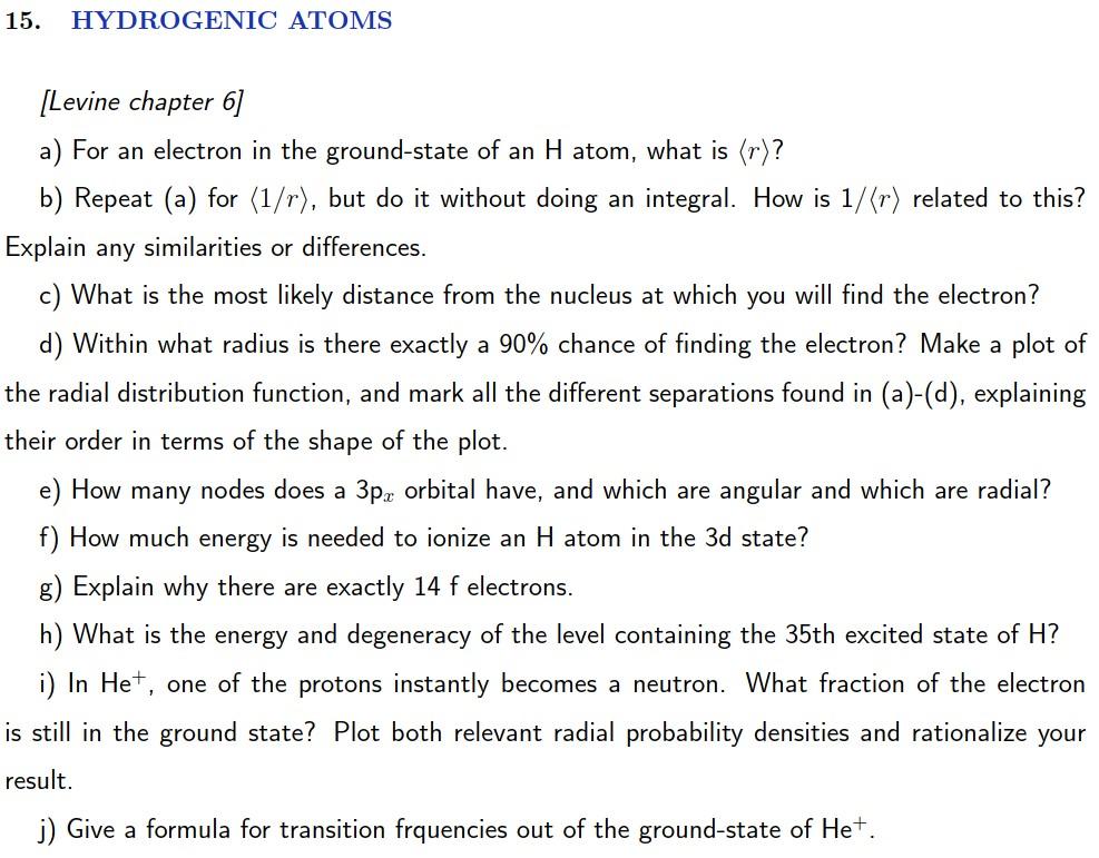  [Levine chapter 6] a) For an electron in the ground-state of