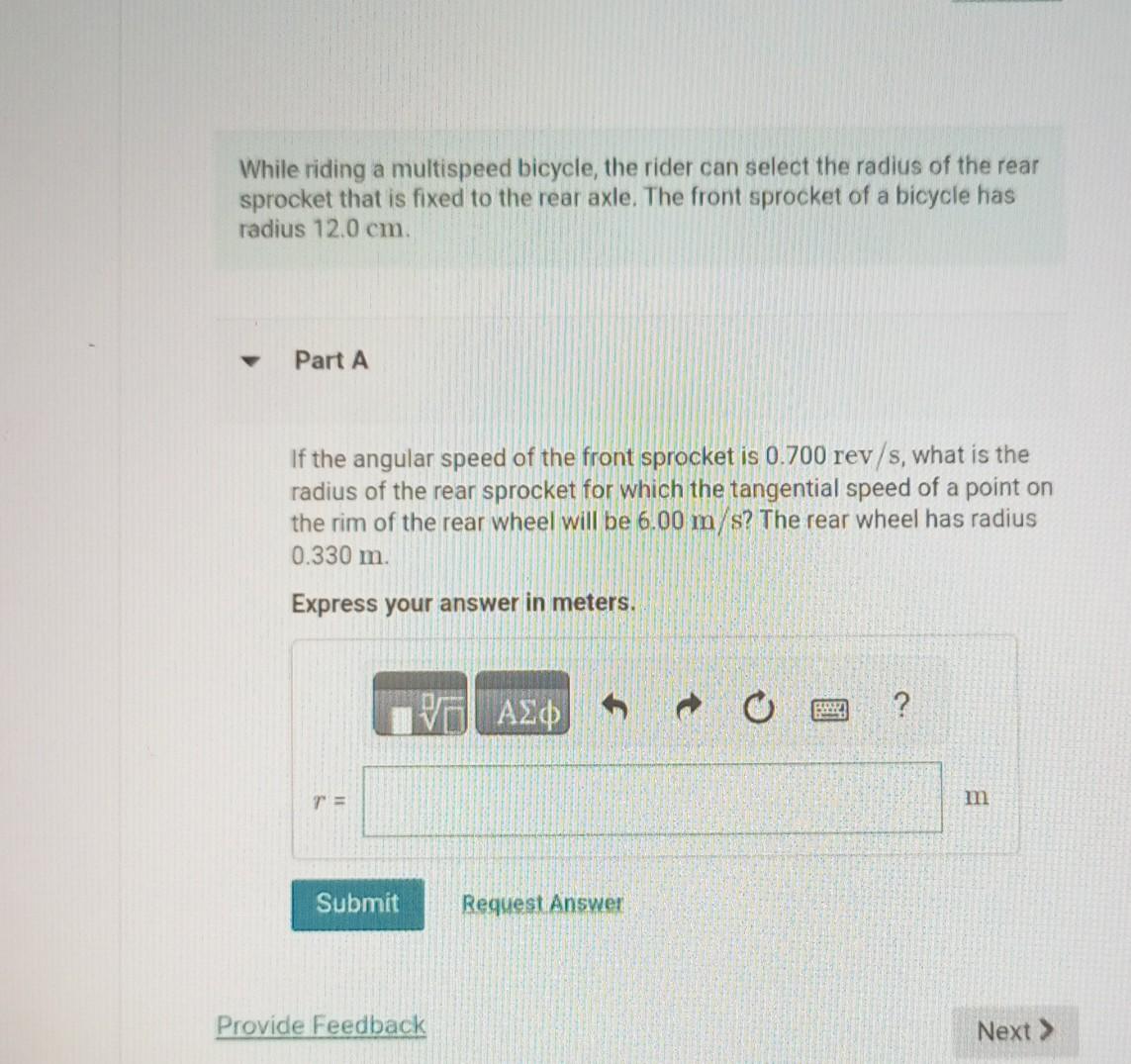  While riding a multispeed bicycle, the rider can select the radius