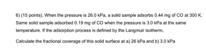  6) (15 points). When the pressure is 26.0kPa, a solid sample