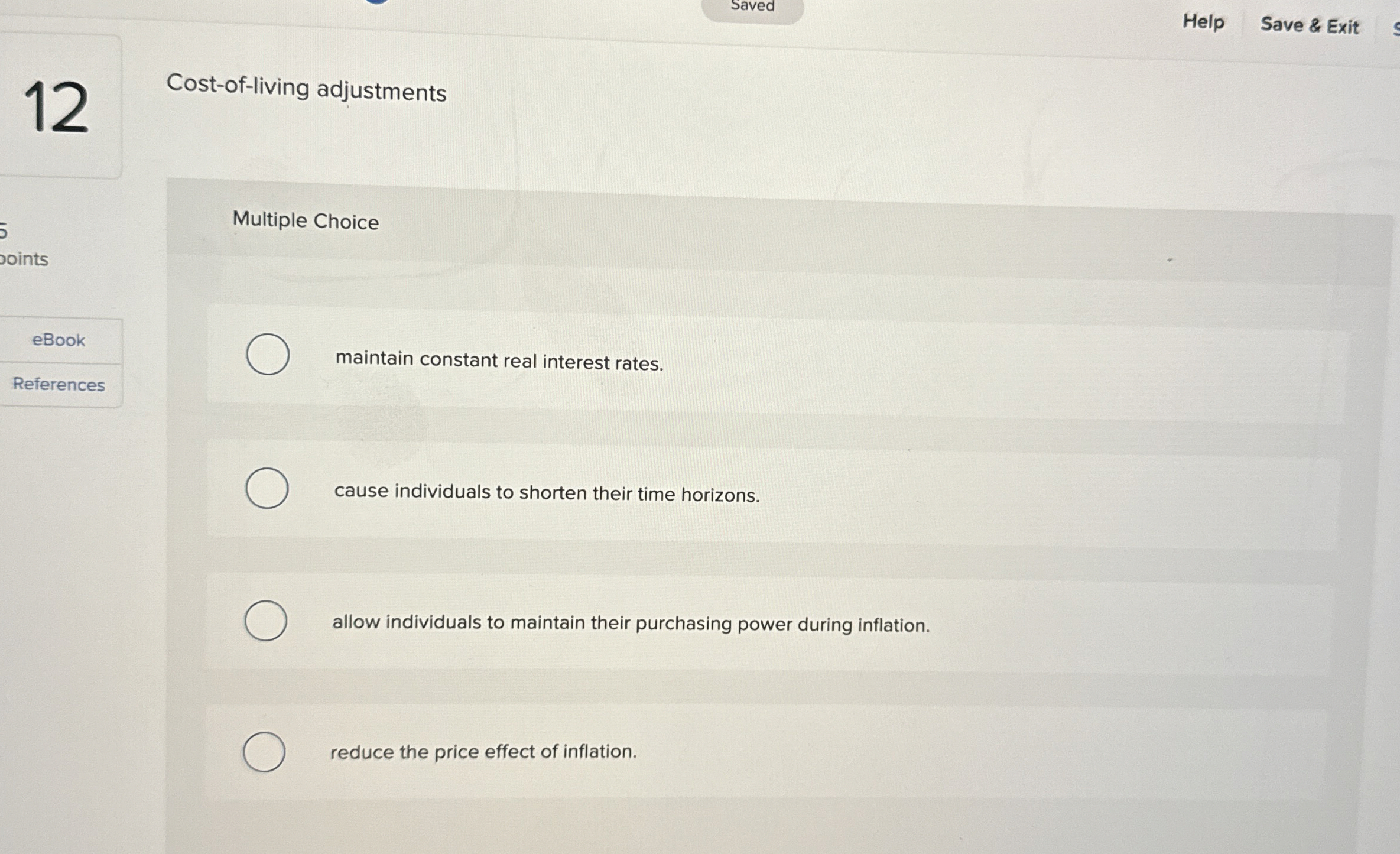  Saved Help Save & Exit 12 Cost-of-living adjustments Multiple Choice eBook