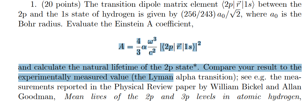 1. (20 points) The transition dipole matrix element (2p|r|1s) between the