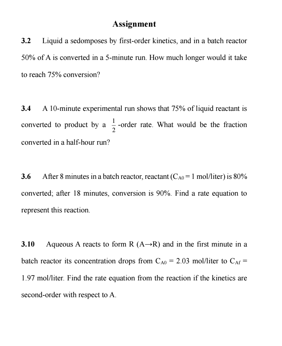  Assignment 3.2 Liquid a sedomposes by first-order kinetics, and in a