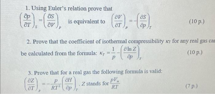 please please help Process Thermodynamics 1. Using Euler's relation prove that as